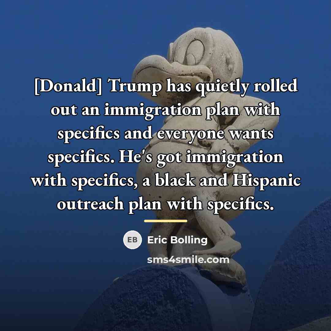 “[Donald] Trump has quietly rolled out an immigration plan with…” quote by Eric Bolling