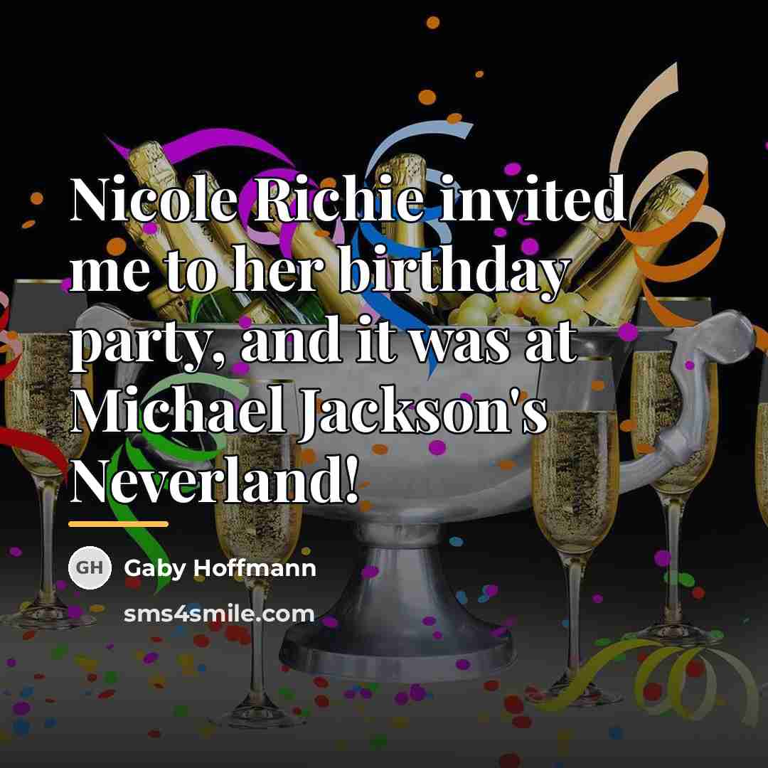 “Nicole Richie invited me to her birthday party, and it…” quote by Gaby Hoffmann