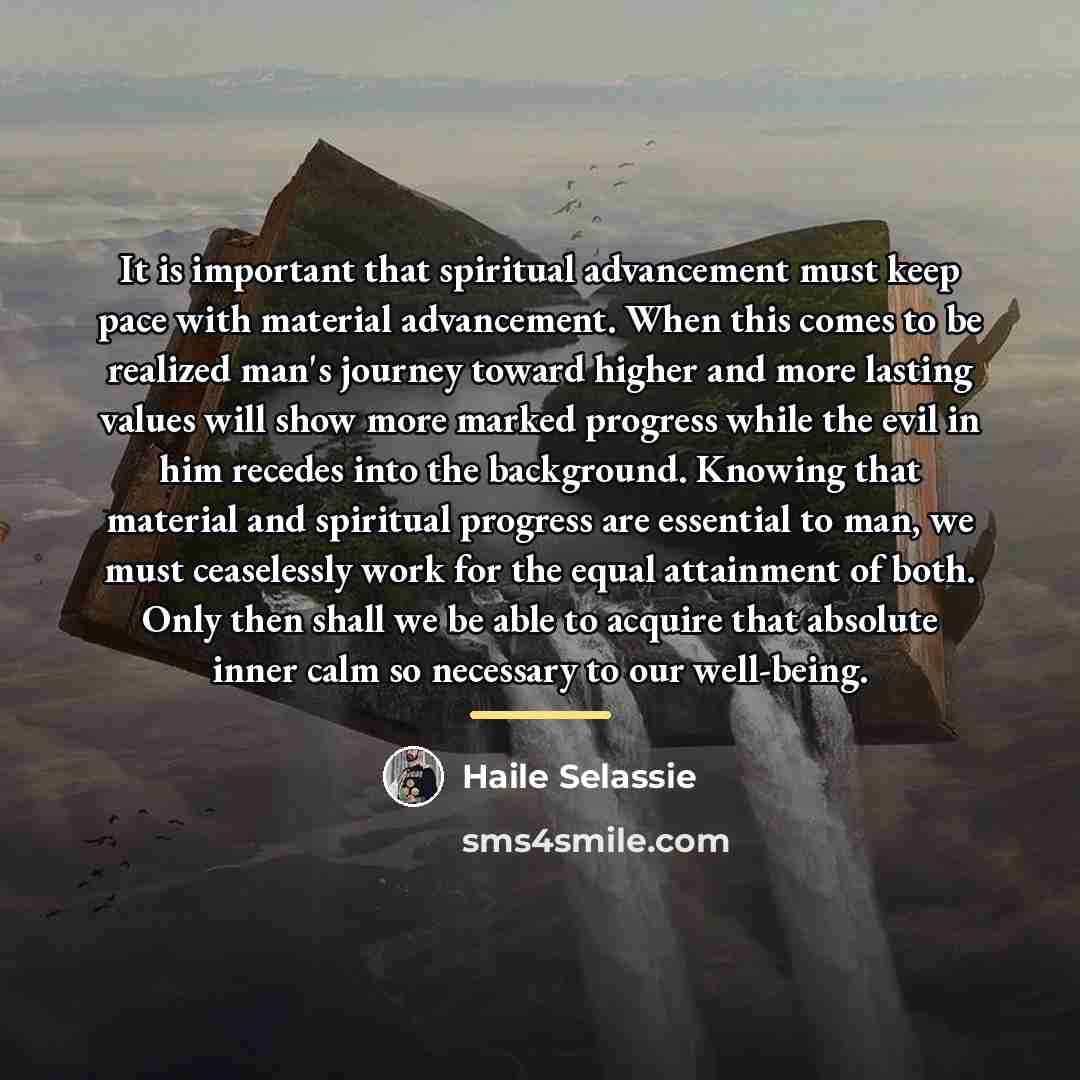 “It is important that spiritual advancement must keep pace with…” quote by Haile Selassie