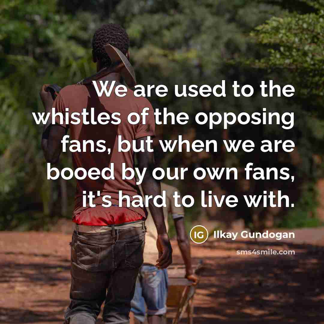 “We are used to the whistles of the opposing fans,…” quote by Ilkay Gundogan