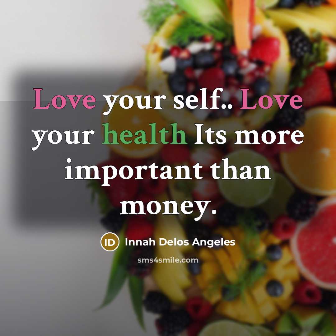 “Love your self.. Love your health Its more important than…” quote by Innah Delos Angeles