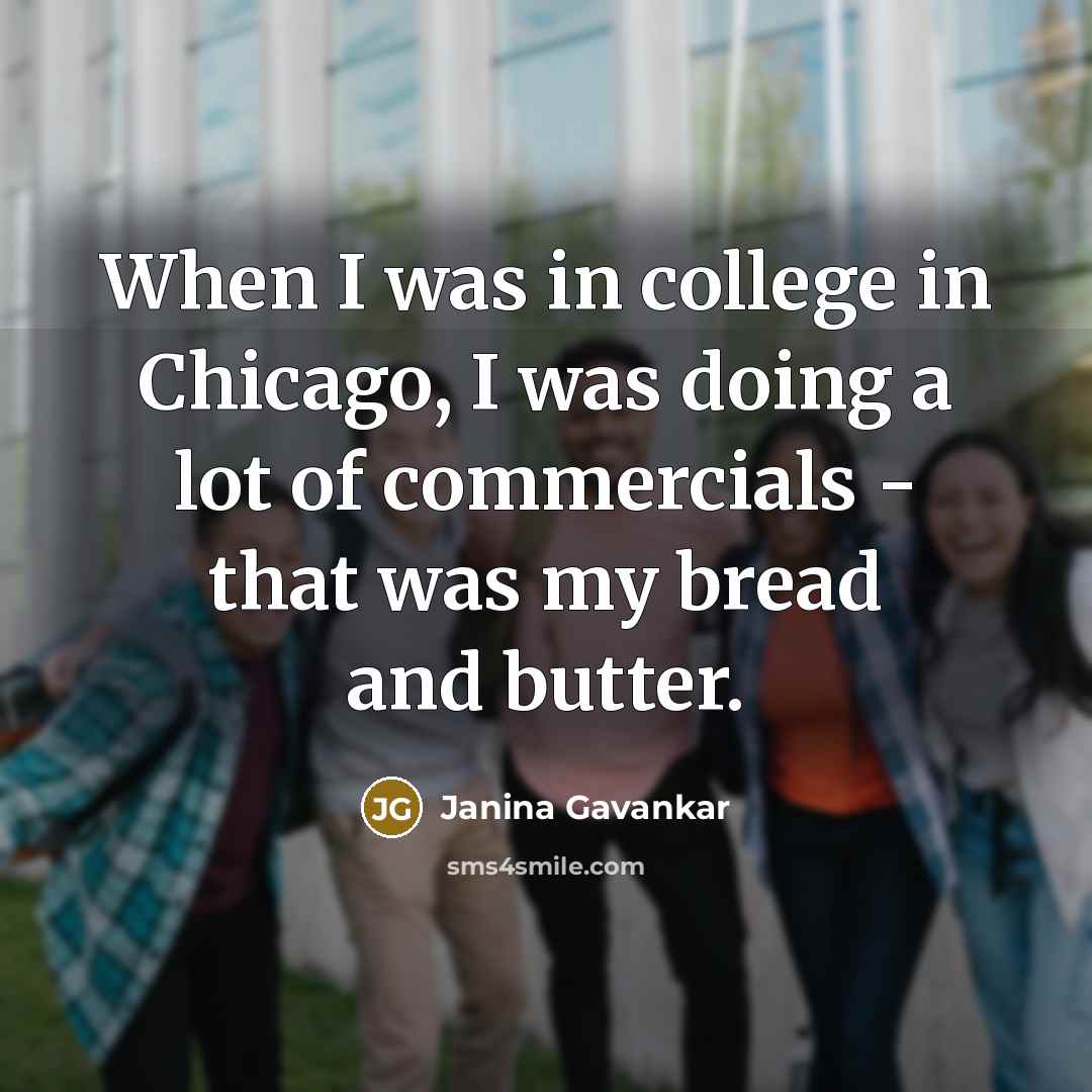 “When I was in college in Chicago, I was doing…” quote by Janina Gavankar