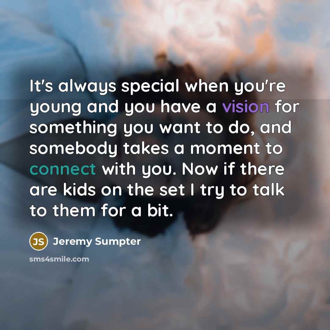“It's always special when you're young and you have a…” quote by Jeremy Sumpter