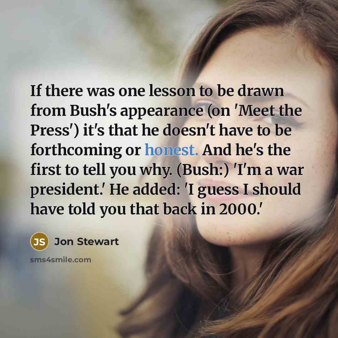 “If there was one lesson to be drawn from Bush's…” quote by Jon Stewart