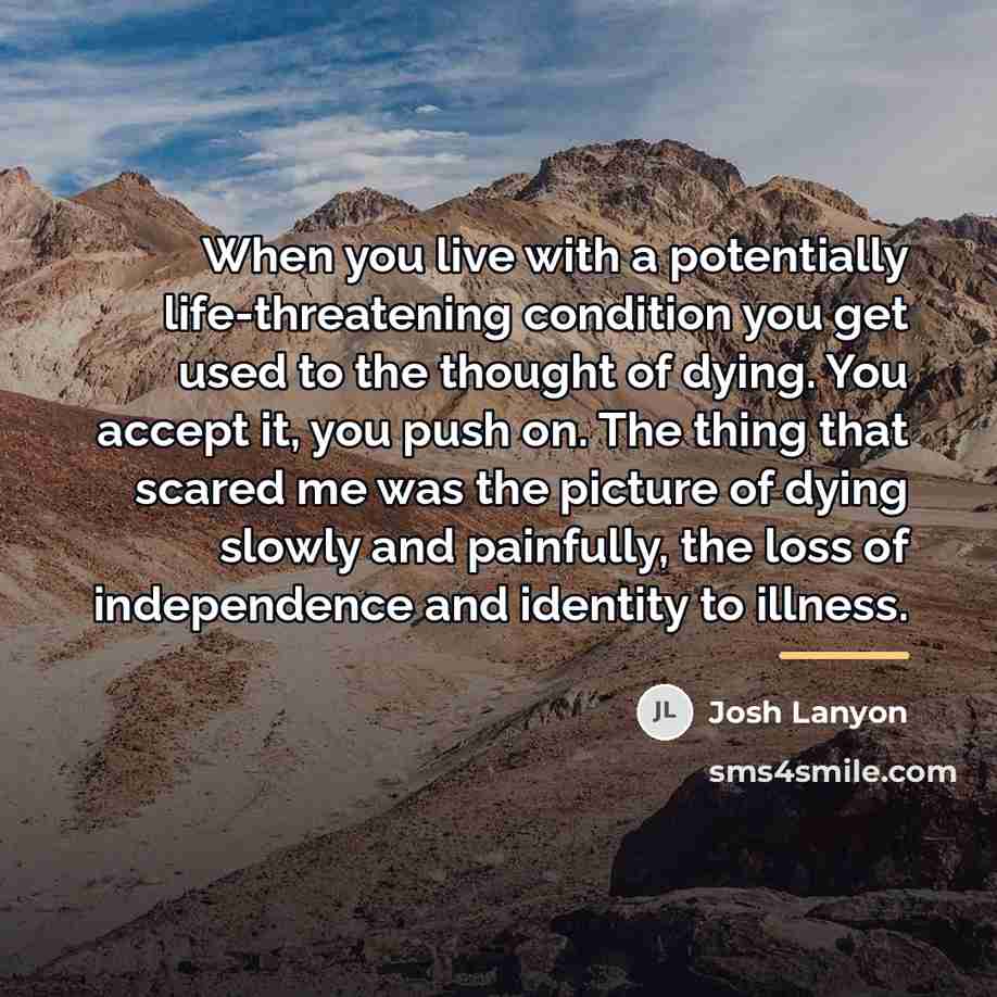 “When you live with a potentially life-threatening condition you get…” quote by Josh Lanyon