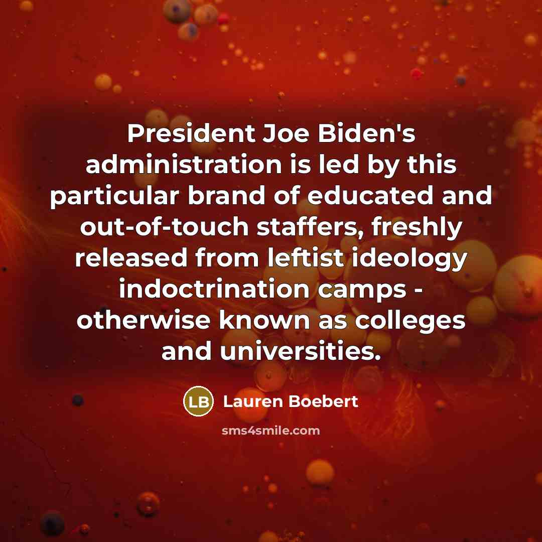 “President Joe Biden's administration is led by this particular brand…” quote by Lauren Boebert