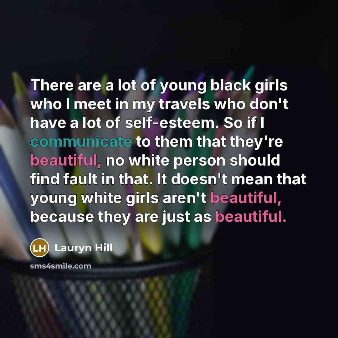 “There are a lot of young black girls who I…” quote by Lauryn Hill