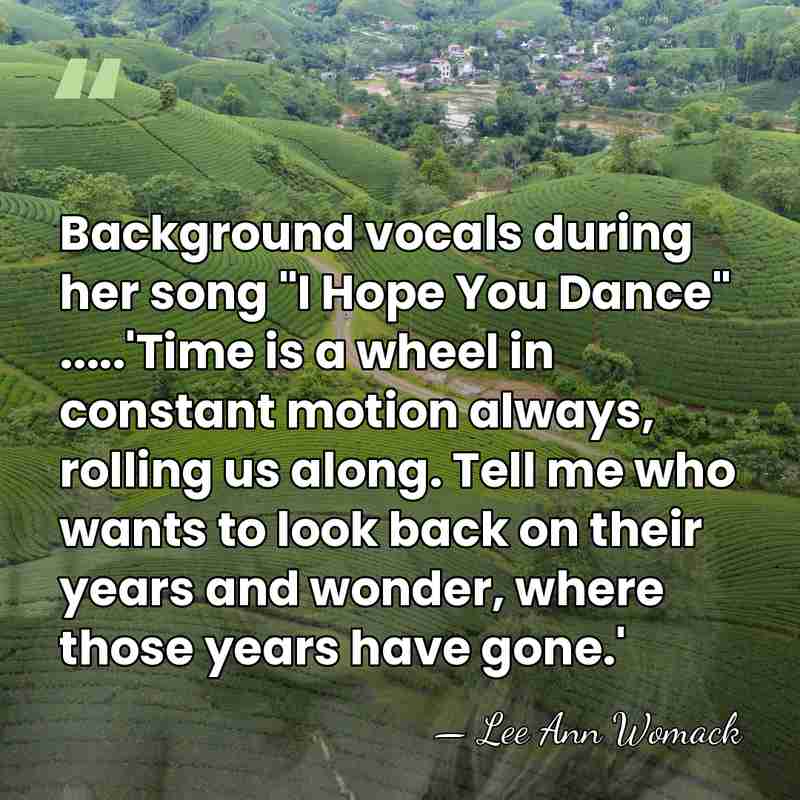 Background vocals during her song "I Hope You Dance" .....'Time is a&hellip; - Lee Ann Womack