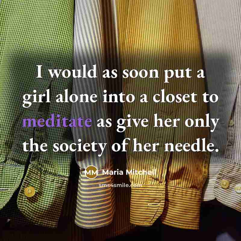 “I would as soon put a girl alone into a…” quote by Maria Mitchell