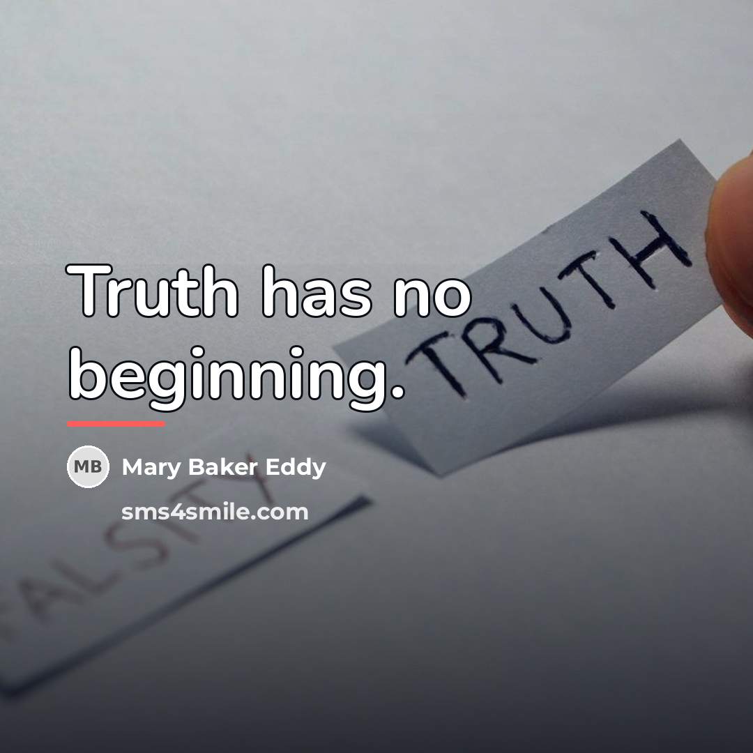 “Truth has no beginning.…” quote by Mary Baker Eddy