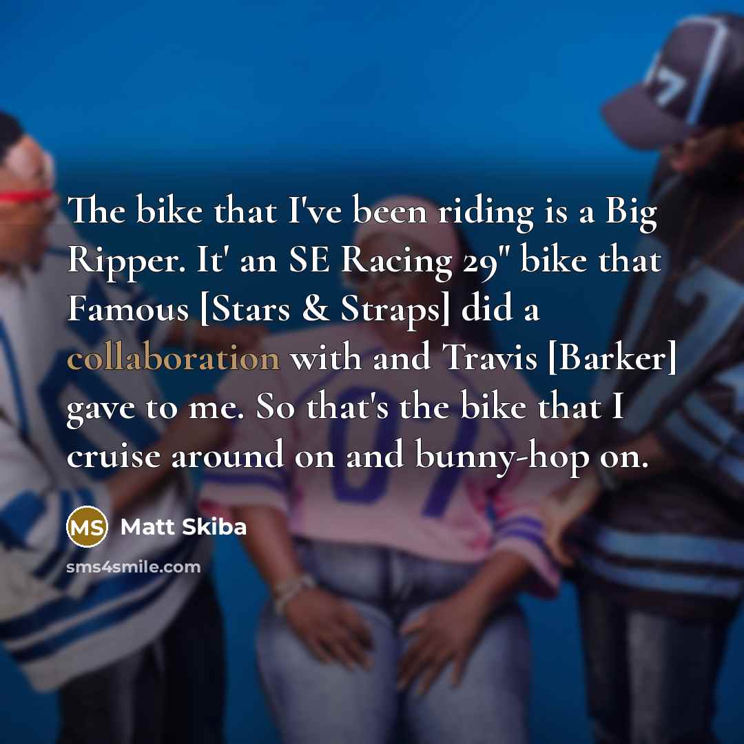 “The bike that I've been riding is a Big Ripper.…” quote by Matt Skiba