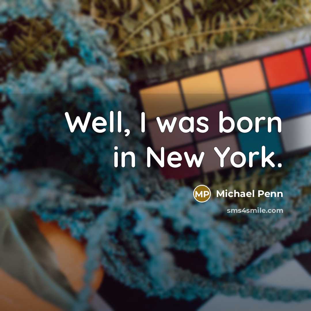 “Well, I was born in New York.…” quote by Michael Penn