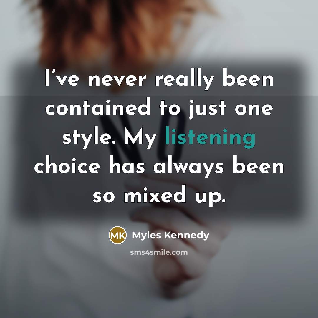 “I’ve never really been contained to just one style. My…” quote by Myles Kennedy