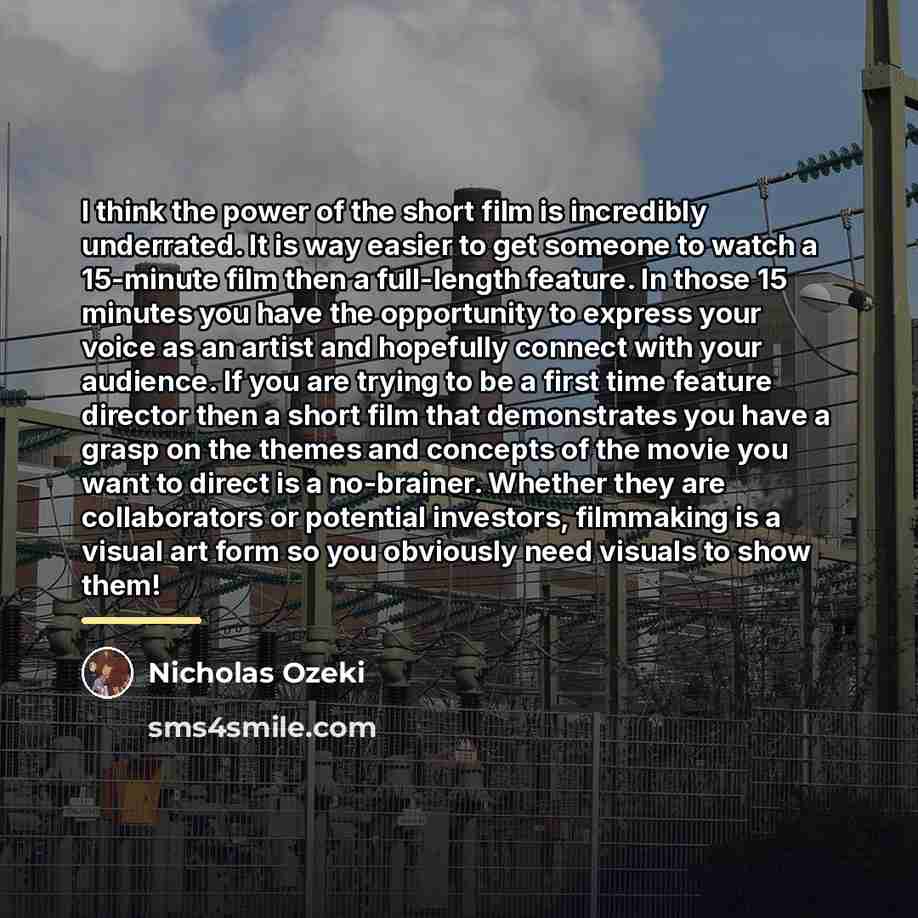 “I think the power of the short film is incredibly…” quote by Nicholas Ozeki