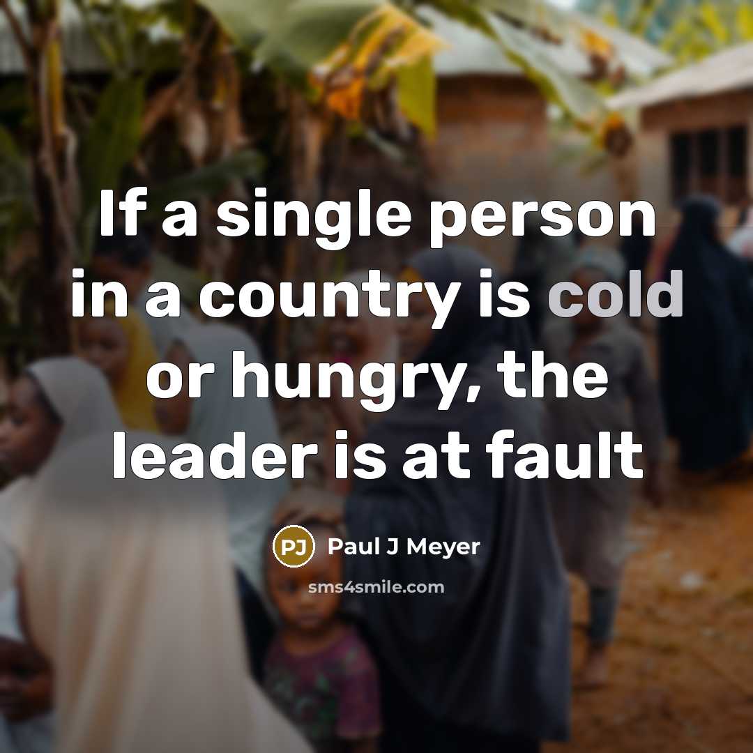 “If a single person in a country is cold or…” quote by Paul J Meyer