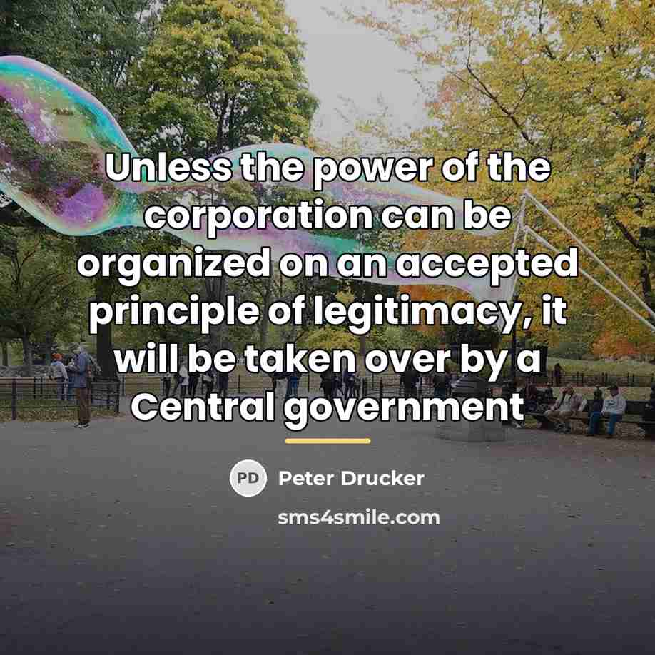 “Unless the power of the corporation can be organized on…” quote by Peter Drucker