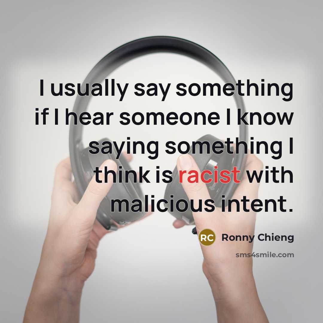 “I usually say something if I hear someone I know…” quote by Ronny Chieng