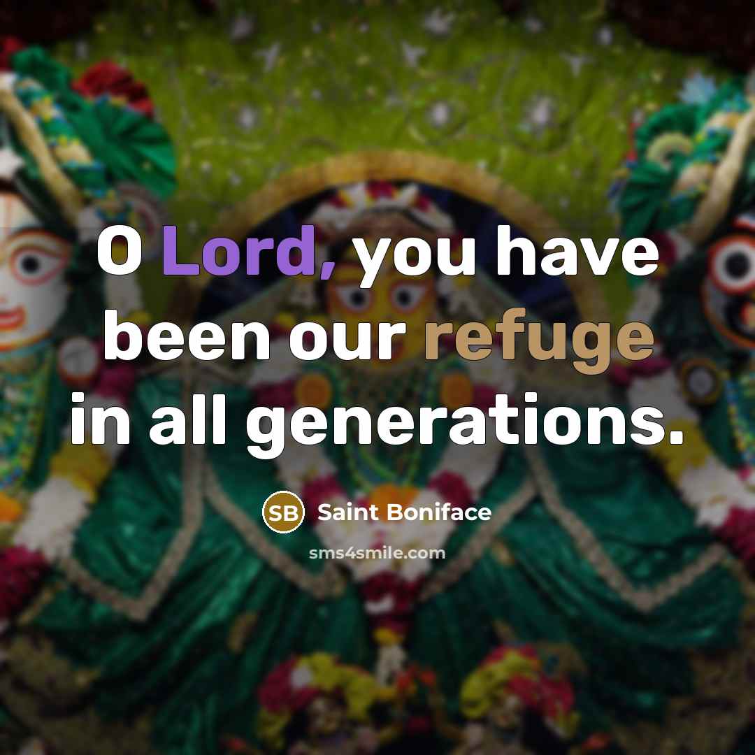 “O Lord, you have been our refuge in all generations.…” quote by Saint Boniface