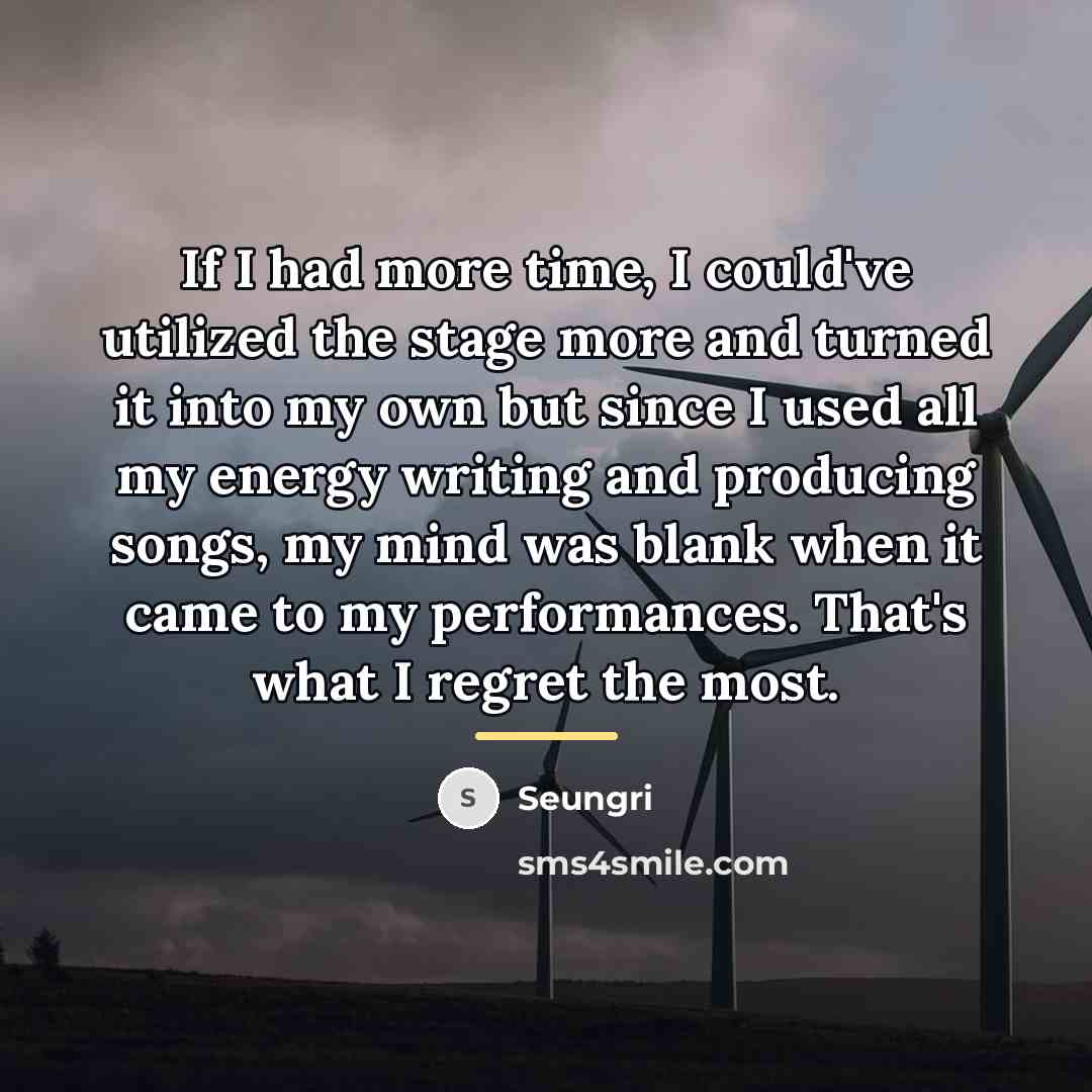 “If I had more time, I could've utilized the stage…” quote by Seungri