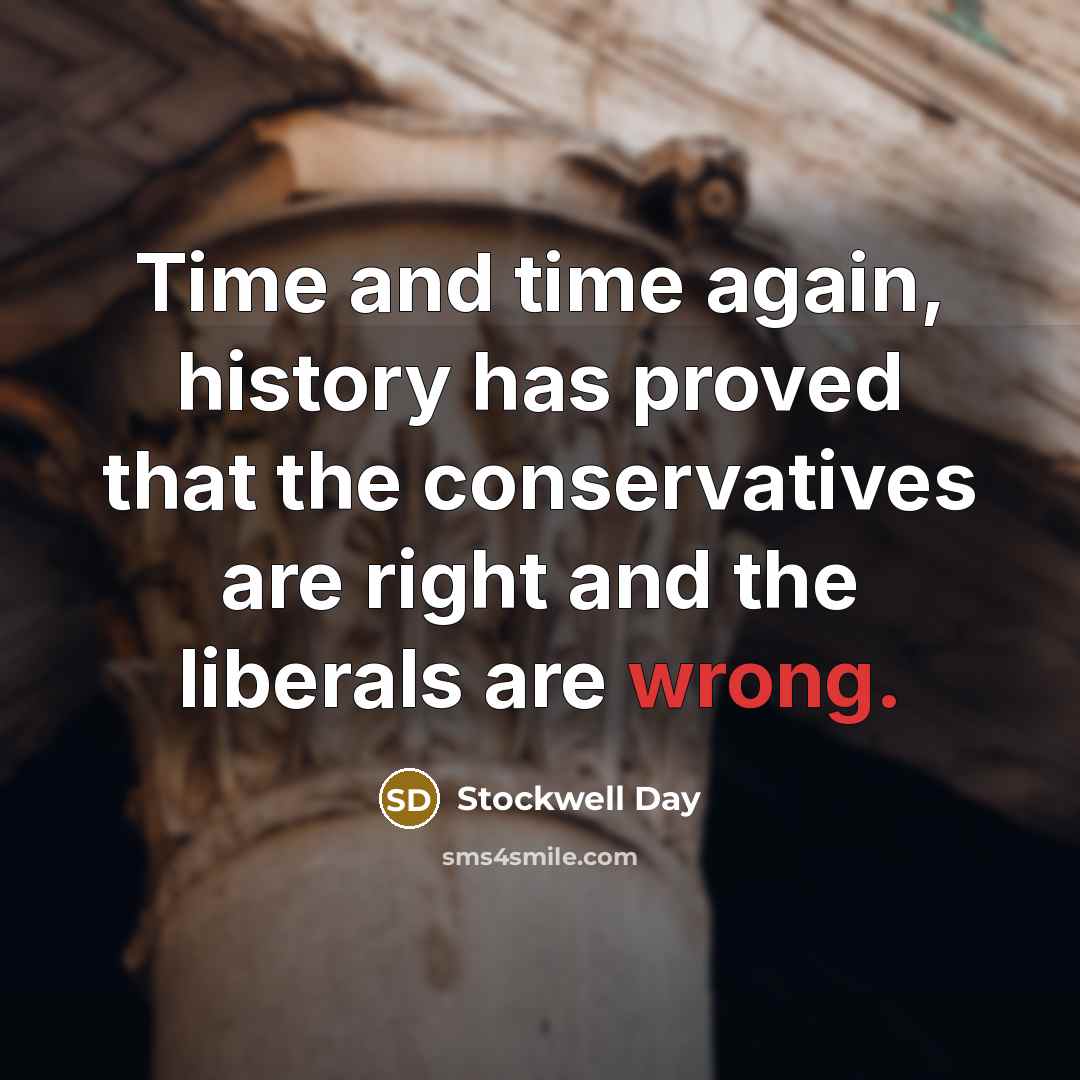 “Time and time again, history has proved that the conservatives…” quote by Stockwell Day