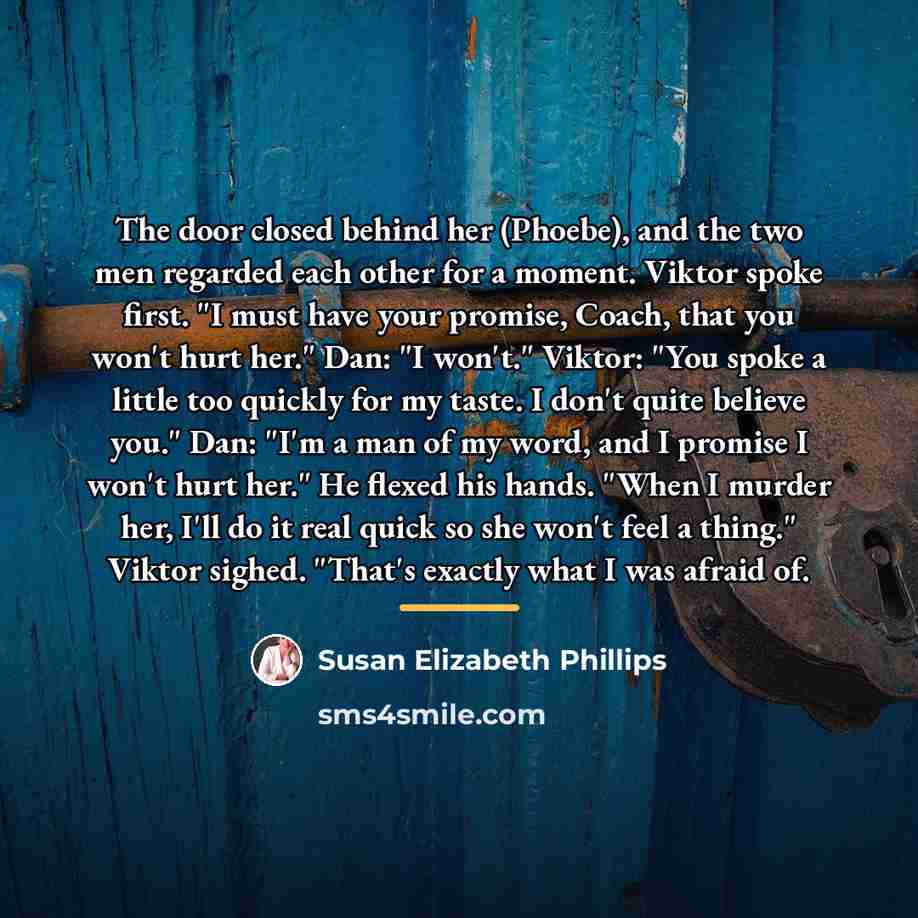 “The door closed behind her (Phoebe), and the two men…” quote by Susan Elizabeth Phillips