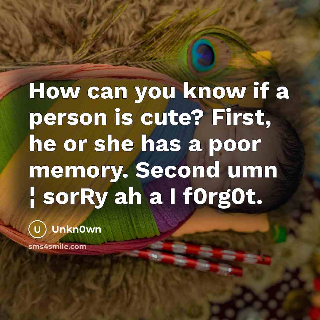 “How can you know if a person is cute? First,…” quote by Unkn0wn