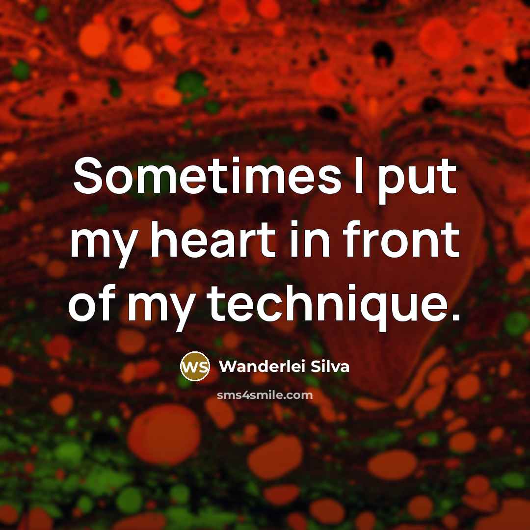 “Sometimes I put my heart in front of my technique.…” quote by Wanderlei Silva