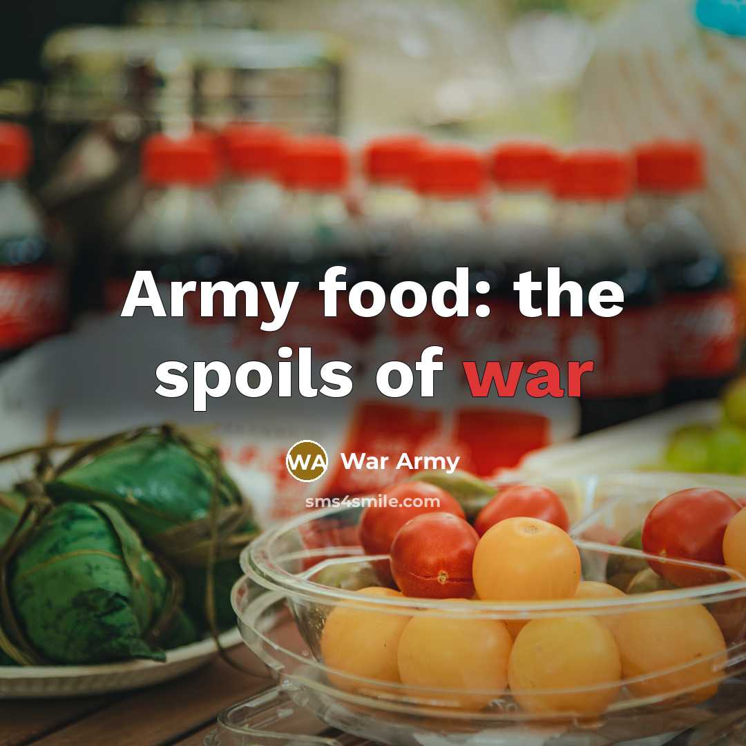 “Army food: the spoils of war” quote by War Army