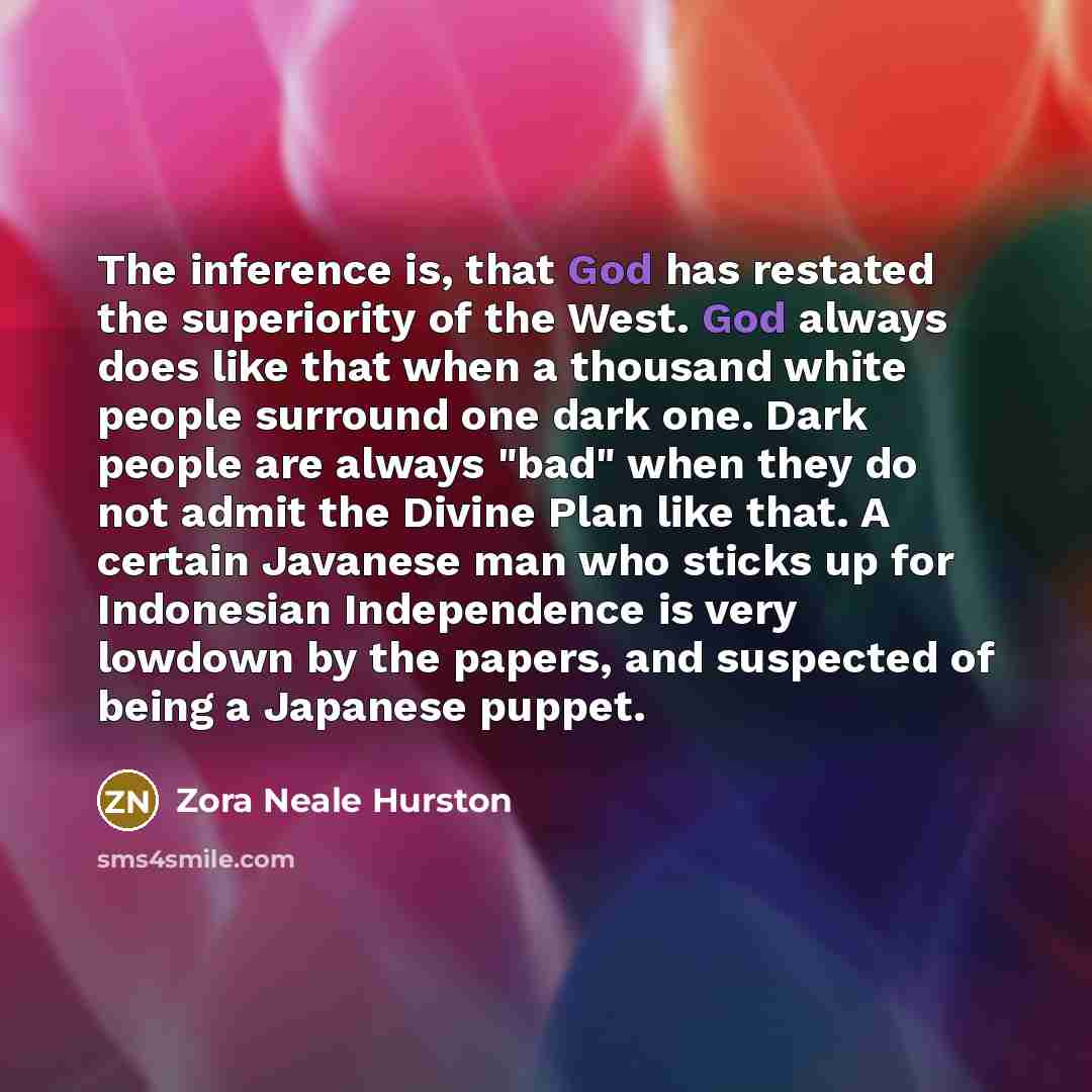 “The inference is, that God has restated the superiority of…” quote by Zora Neale Hurston
