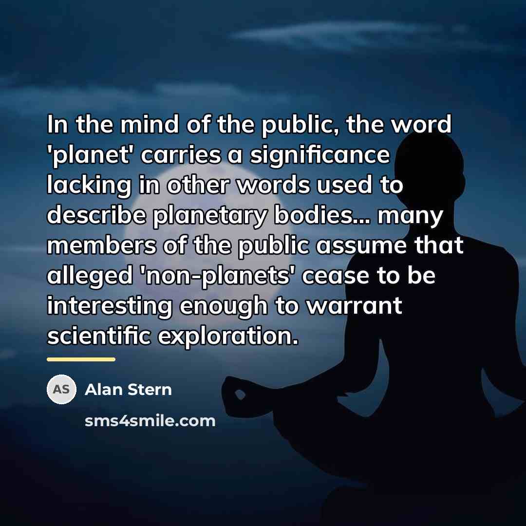“In the mind of the public, the word 'planet' carries…” quote by Alan Stern