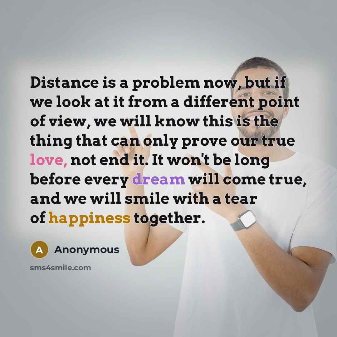 “Distance is a problem now, but if we look at…” quote by Anonymous