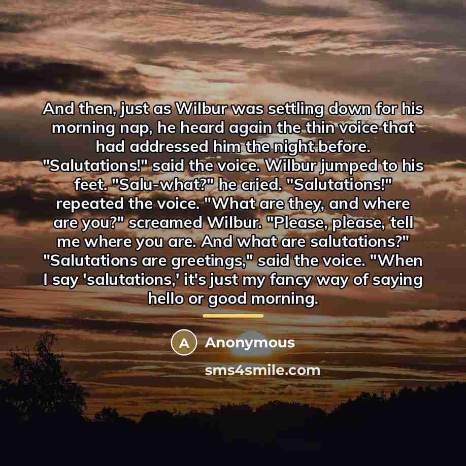 “And then, just as Wilbur was settling down for his…” quote by Anonymous