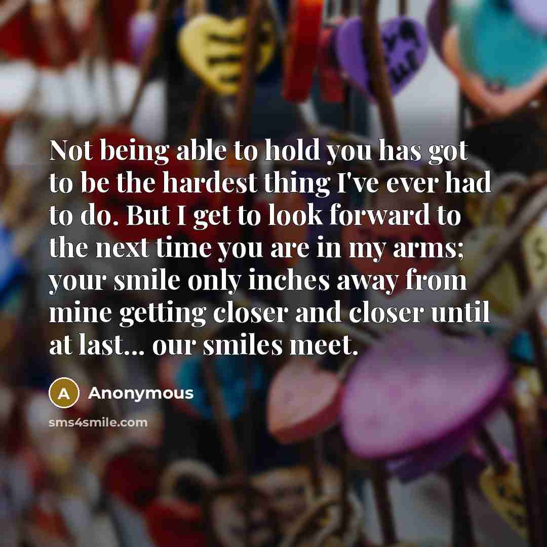 “Not being able to hold you has got to be…” quote by Anonymous