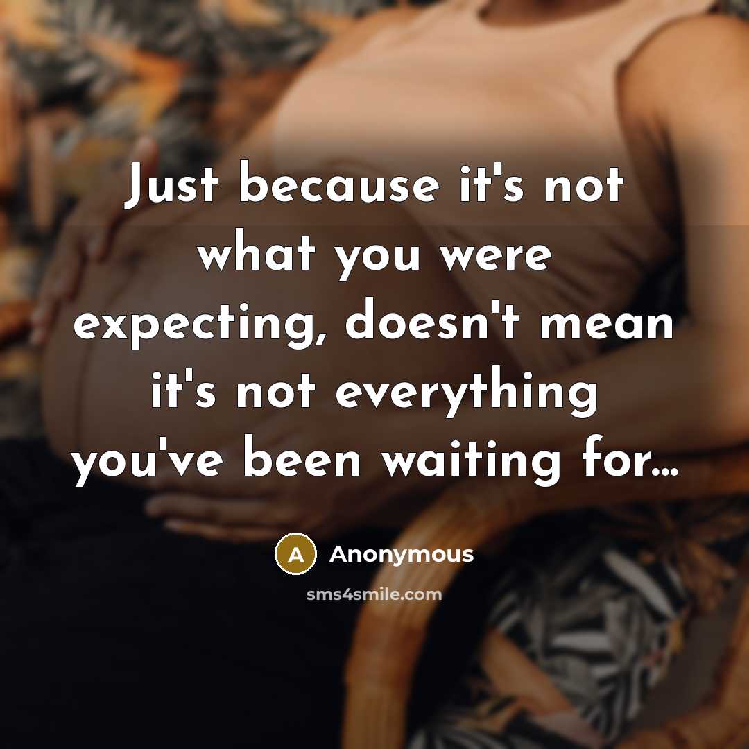 “Just because it's not what you were expecting, doesn't mean…” quote by Anonymous