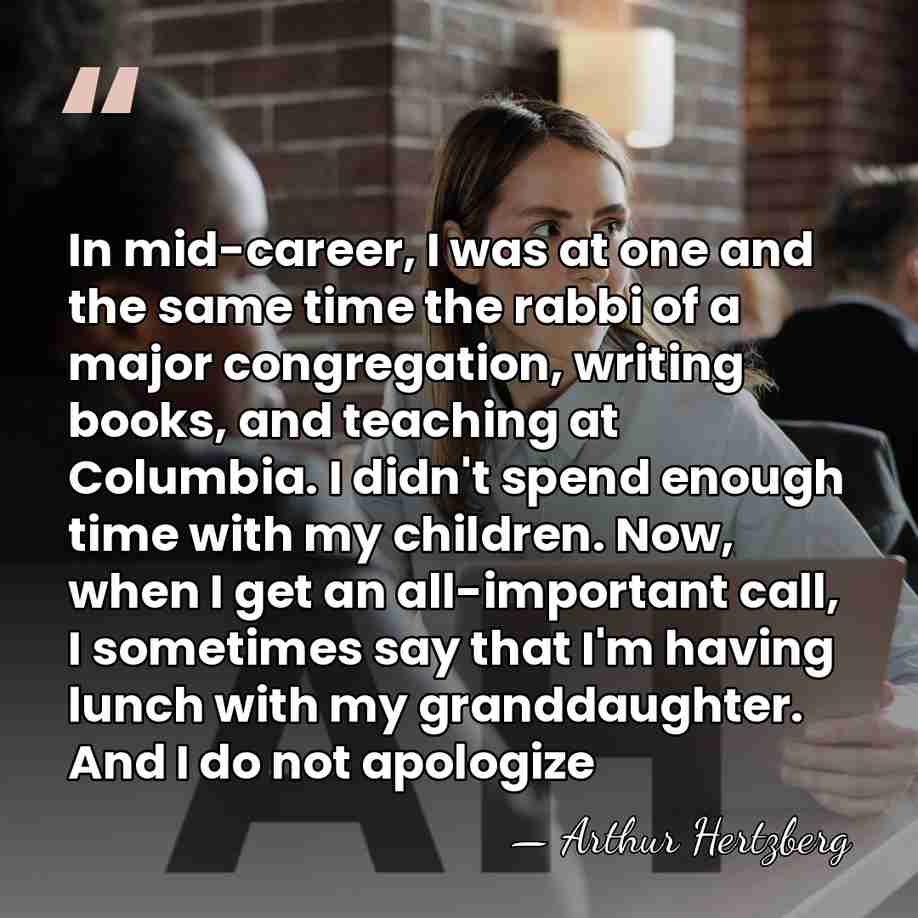 In mid-career, I was at one and the same time the rabbi&hellip; - Arthur Hertzberg