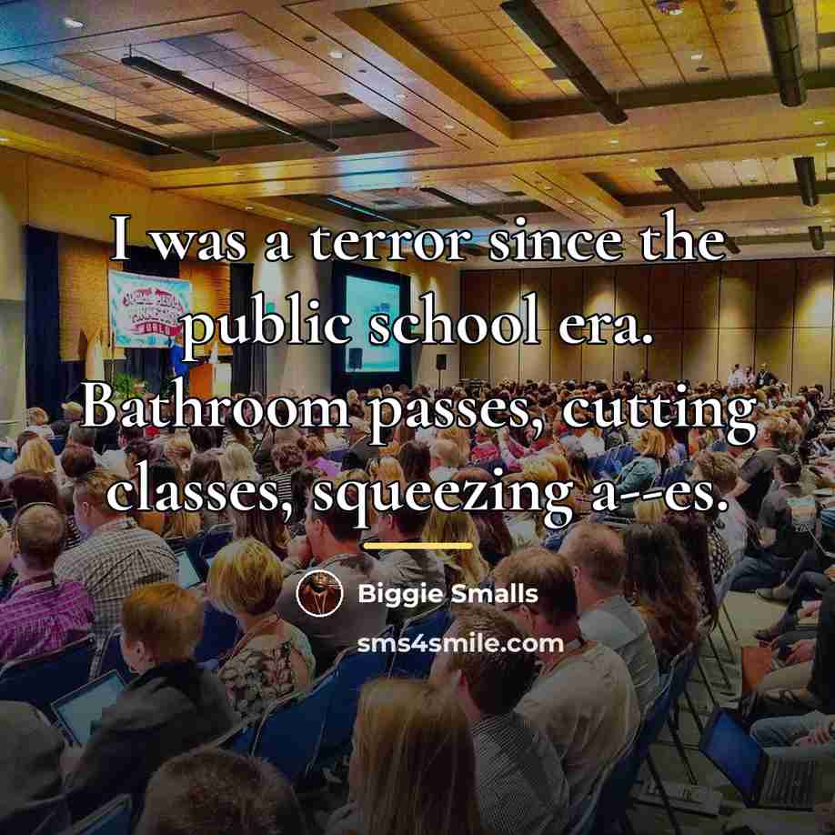 “I was a terror since the public school era. Bathroom…” quote by Biggie Smalls