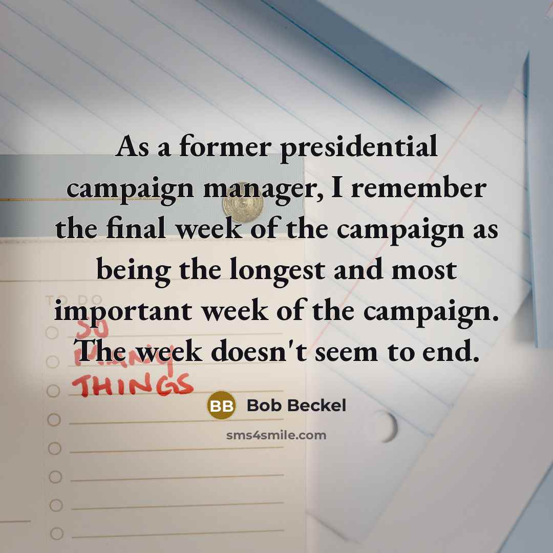 “As a former presidential campaign manager, I remember the final…” quote by Bob Beckel
