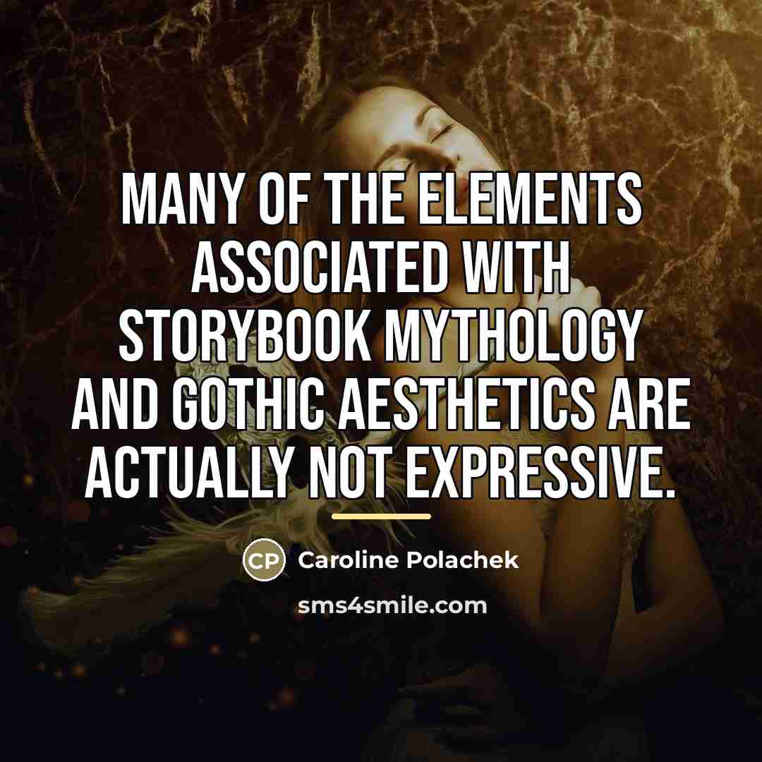 “Many of the elements associated with storybook mythology and gothic…” quote by Caroline Polachek