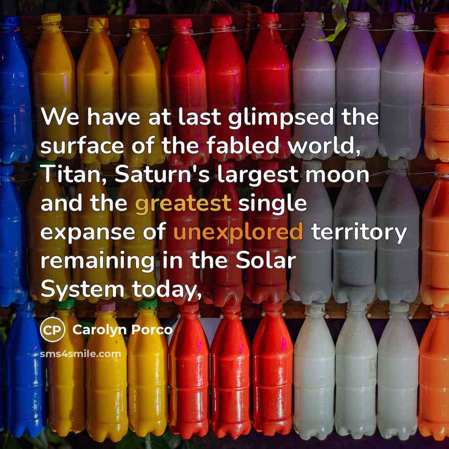 “We have at last glimpsed the surface of the fabled…” quote by Carolyn Porco