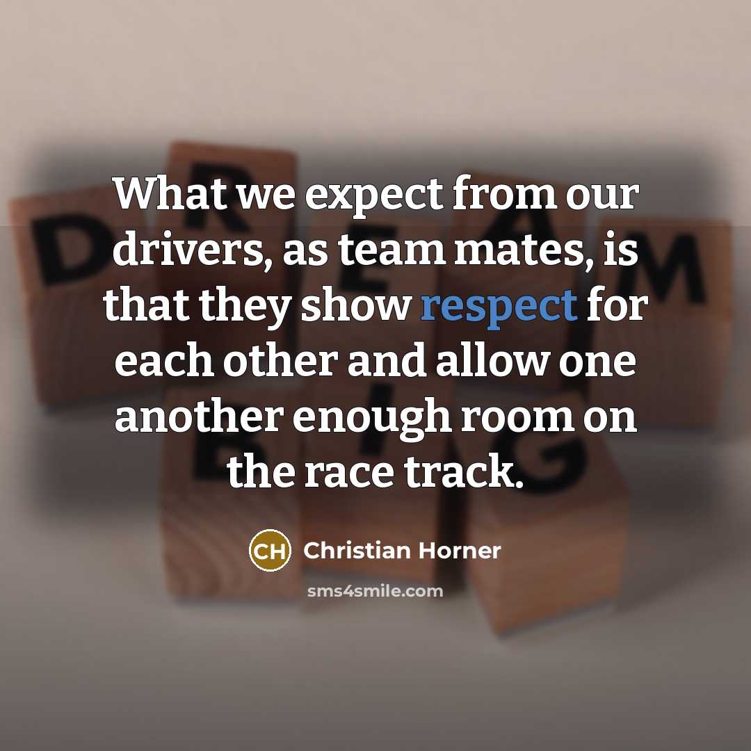 “What we expect from our drivers, as team mates, is…” quote by Christian Horner
