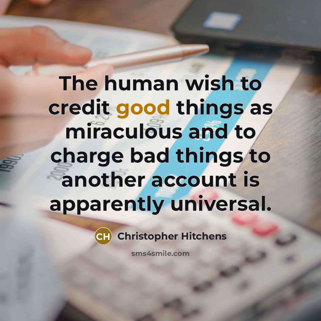 “The human wish to credit good things as miraculous and…” quote by Christopher Hitchens