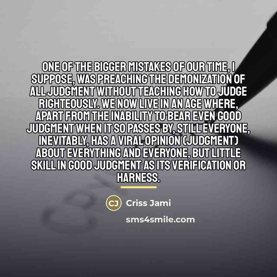 “One of the bigger mistakes of our time, I suppose,…” quote by Criss Jami