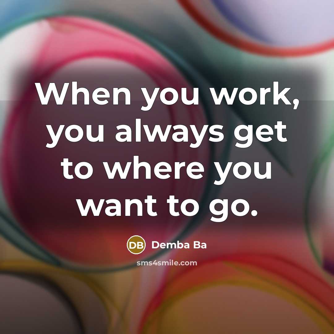 “When you work, you always get to where you want…” quote by Demba Ba