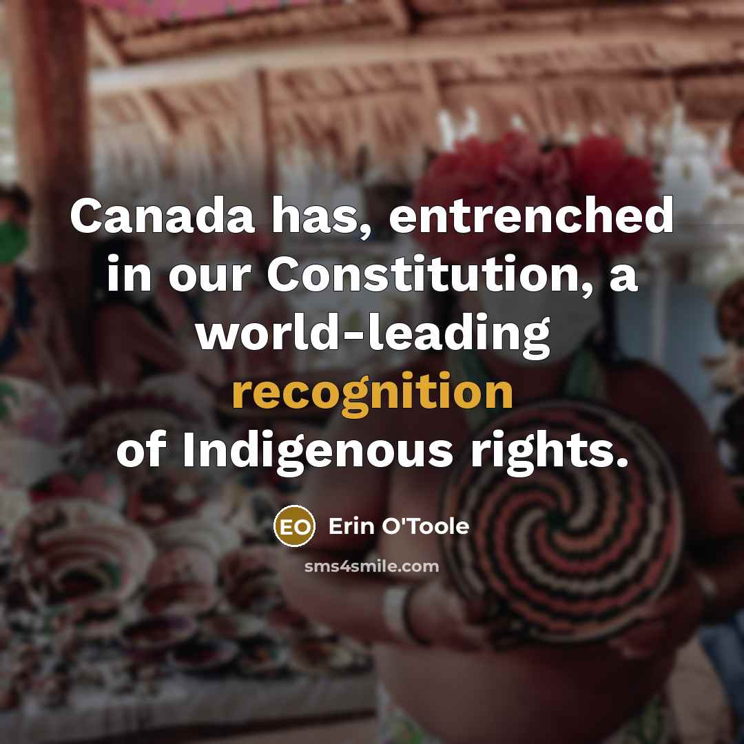 “Canada has, entrenched in our Constitution, a world-leading recognition of Indigenous rights.” quote by Erin O'Toole