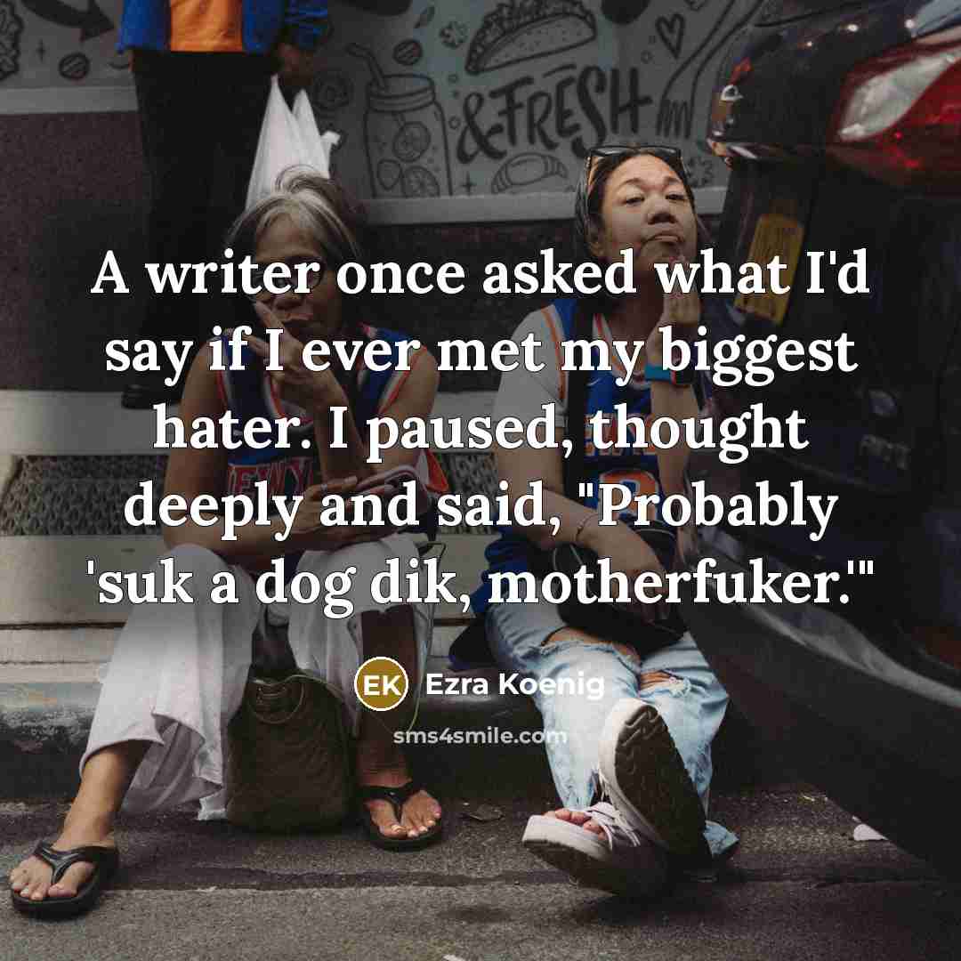 “A writer once asked what I'd say if I ever…” quote by Ezra Koenig