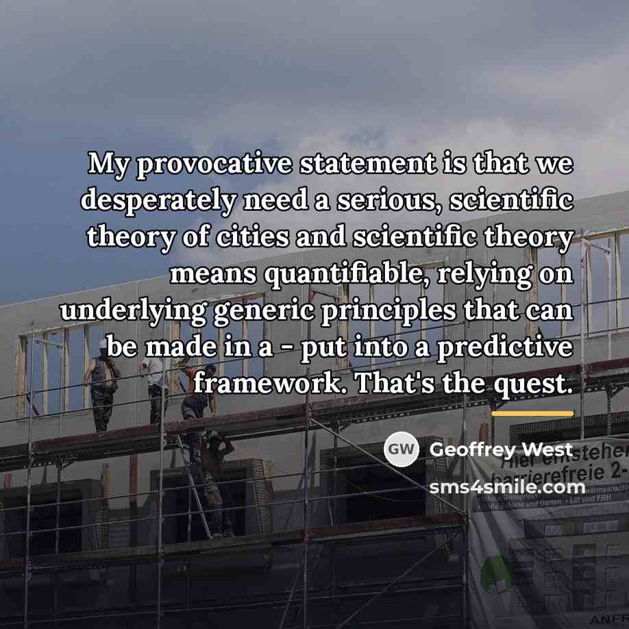“My provocative statement is that we desperately need a serious,…” quote by Geoffrey West