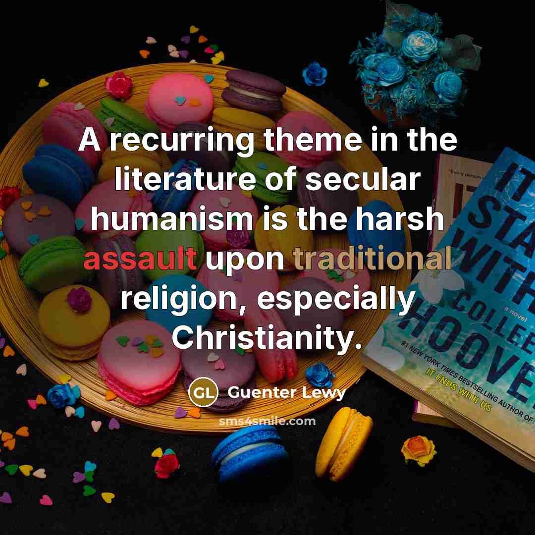 “A recurring theme in the literature of secular humanism is…” quote by Guenter Lewy