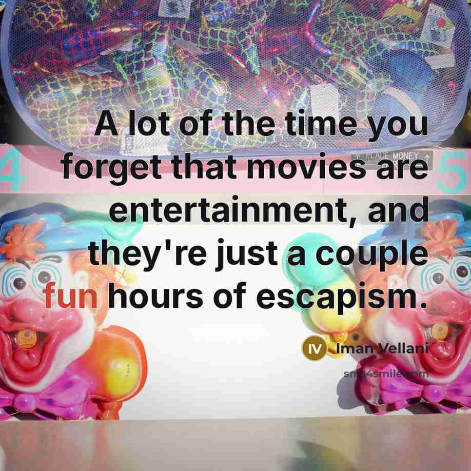 “A lot of the time you forget that movies are…” quote by Iman Vellani