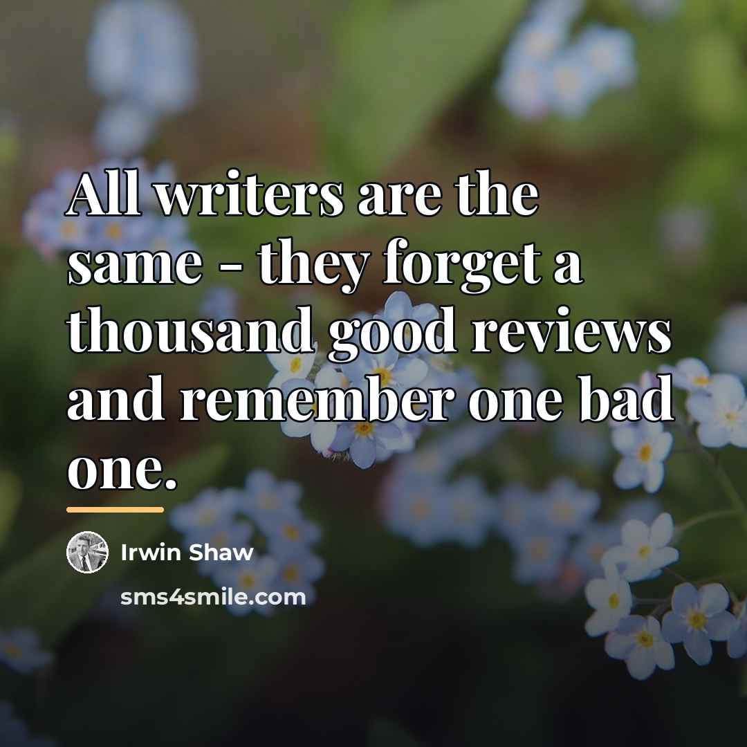 “All writers are the same - they forget a thousand…” quote by Irwin Shaw