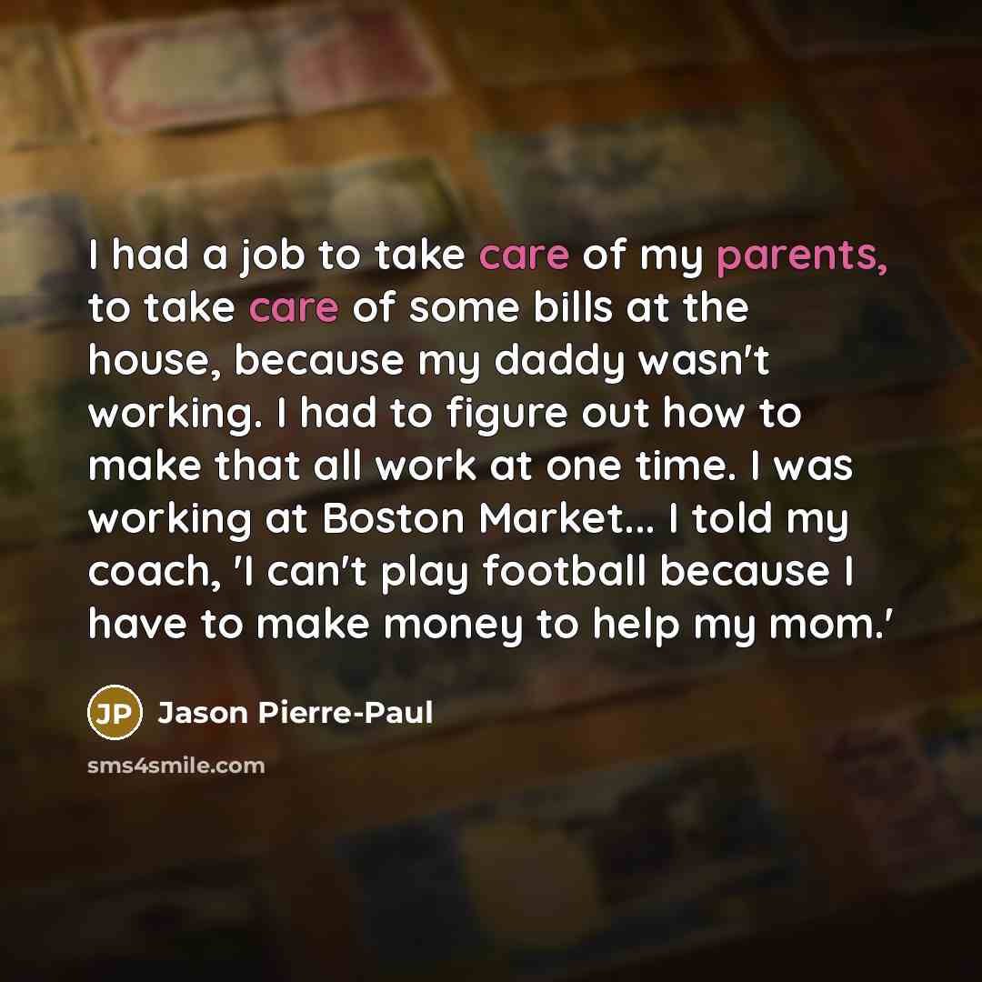 “I had a job to take care of my parents,…” quote by Jason Pierre-Paul